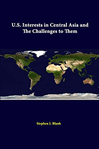 Beispielbild fr U.S. Interests In Central Asia And The Challenges To Them zum Verkauf von Lucky's Textbooks