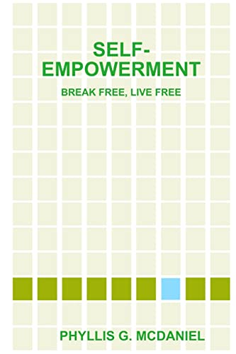 Imagen de archivo de SELF-EMPOWERMENT: BREAK FREE, LIVE FREE a la venta por Lucky's Textbooks