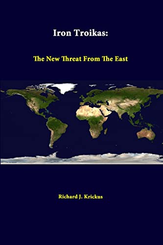 9781312307445: Iron Troikas: The New Threat From The East