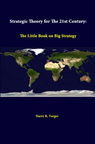 Stock image for Strategic Theory For The 21st Century The Little Book On Big Strategy for sale by PBShop.store US
