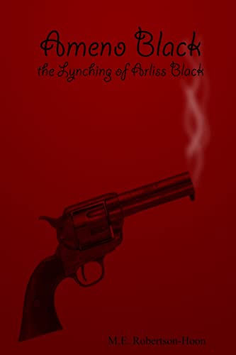 Imagen de archivo de Ameno Black The Lynching of Arliss Black a la venta por PBShop.store US