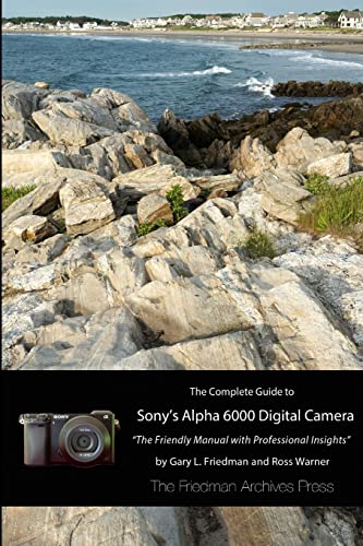 Imagen de archivo de The Complete Guide to Sonys A6000 Camera (BW edition) a la venta por Blue Vase Books