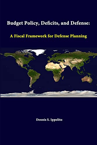 Beispielbild fr Budget Policy, Deficits, And Defense A Fiscal Framework For Defense Planning zum Verkauf von PBShop.store US
