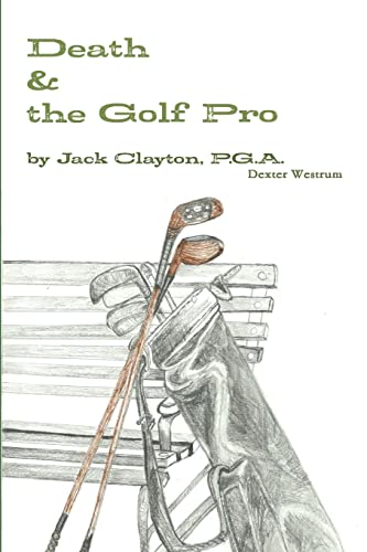 9781312336476: Death & the Golf Pro by Jack Clayton, P.G.A.