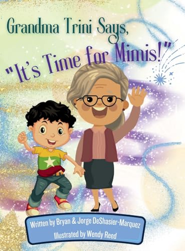 Imagen de archivo de Grandma Trini Says, "It's Time for Mimis!" a la venta por California Books