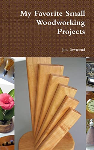 9781312342019: My Favorite Small Woodworking Projects