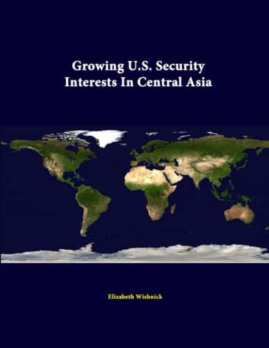Stock image for Growing US Security Interests In Central Asia for sale by PBShop.store US