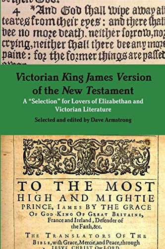 Stock image for Victorian King James Version of the New Testament: A "Selection" for Lovers of Elizabethan and Victorian Literature for sale by Lucky's Textbooks