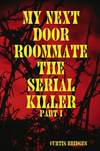 Stock image for My Next Door Roommate The Serial Killer for sale by ThriftBooks-Dallas