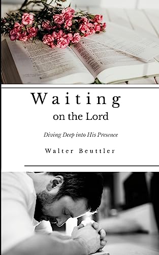 Immagine stock per Waiting on the Lord: Diving Deep into His Presence