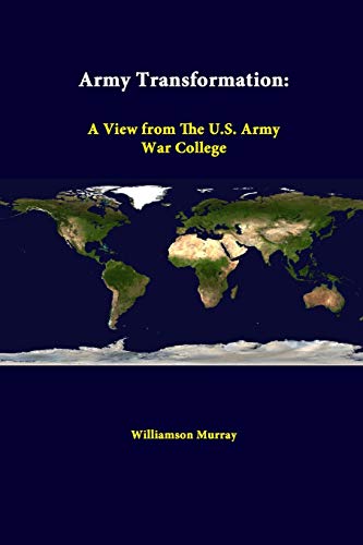 Army Transformation: A View from the U.S. Army War College (Paperback) - Williamson Murray