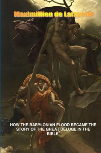 Stock image for How the Babylonian Flood Became the Story of the Great Deluge in the Bible for sale by GF Books, Inc.
