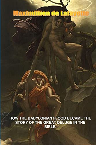 Stock image for How the Babylonian Flood Became the Story of the Great Deluge in the Bible for sale by GF Books, Inc.