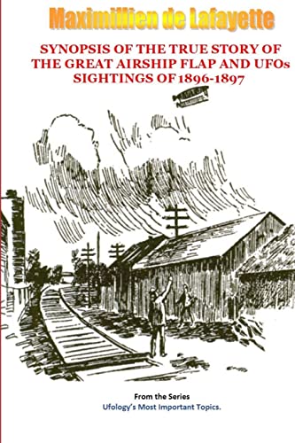 Stock image for Synopsis of the True Story of The Airship Flap and UFOs' sightings of 1896-1897 for sale by Chiron Media