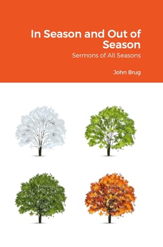 Stock image for In Season and Out of Season: Sermons of All Seasons for sale by California Books