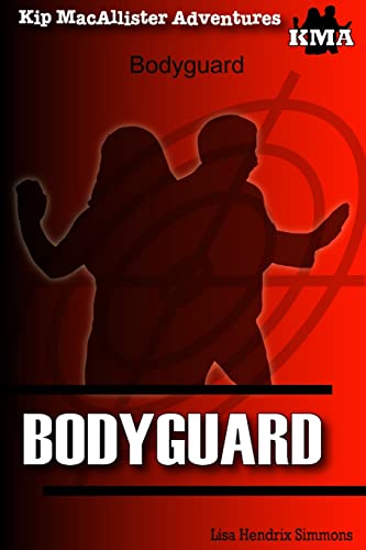 Stock image for Kip MacAllister Adventures: Bodyguard for sale by Lucky's Textbooks