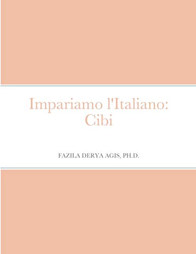 9781312385009: Impariamo l'Italiano: Cibi (Italian Edition)