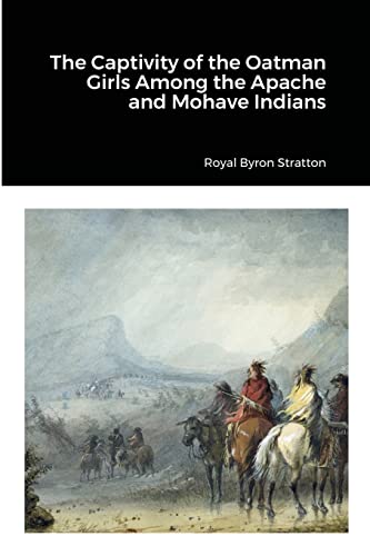Stock image for The Captivity of the Oatman Girls Among the Apache and Mohave Indians for sale by GreatBookPrices
