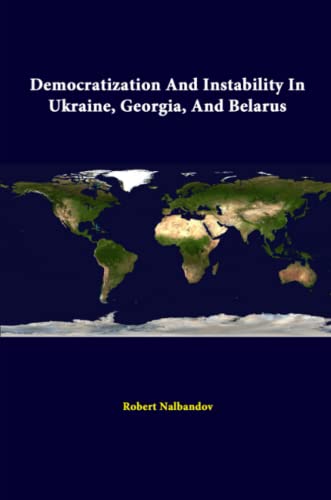 Beispielbild fr Democratization And Instability In Ukraine, Georgia, And Belarus zum Verkauf von Lucky's Textbooks