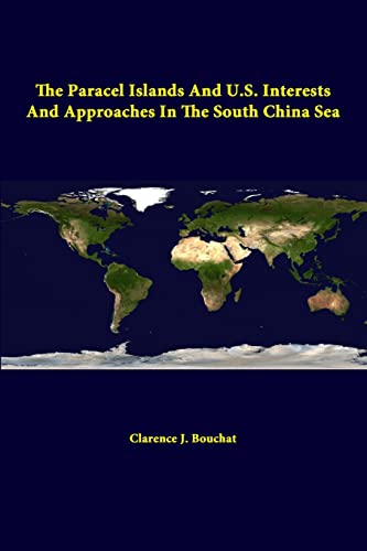 Beispielbild fr The Paracel Islands And U.S. Interests And Approaches In The South China Sea zum Verkauf von Lucky's Textbooks