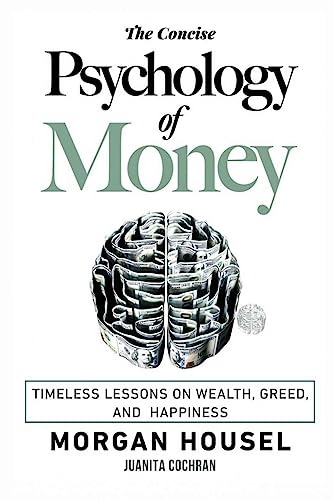 9781312394650: The Concise Psychology of Money: . Timeless Lessons on Wealth, Greed, and Happiness (The Morgan Housel Collection)
