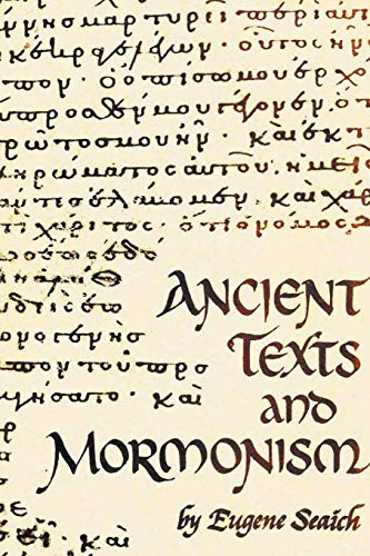 9781312395565: Ancient Texts And Mormonism The REAL Answer to Critics of Mormonism Showing that Mormonism is a genuine restoration of Primitive Christianity