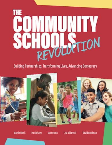 Stock image for The Community Schools Revolution: Building Partnerships, Transforming Lives, Advancing Democracy for sale by GF Books, Inc.