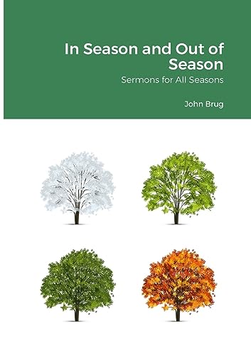 Stock image for In Season and Out of Season: Sermons for All Seasons for sale by California Books