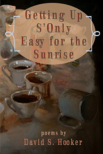 Beispielbild fr Getting Up S'Only Easy for the Sunrise zum Verkauf von Lucky's Textbooks