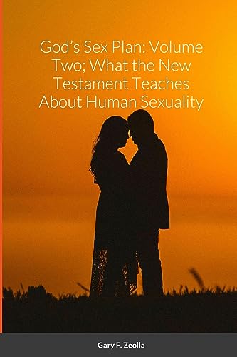 9781312424593: God's Sex Plan: Volume Two; What the New Testament Teaches About Human Sexuality