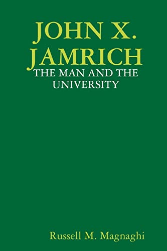 Beispielbild fr JOHN X. JAMRICH: THE MAN AND THE UNIVERSITY zum Verkauf von Lucky's Textbooks