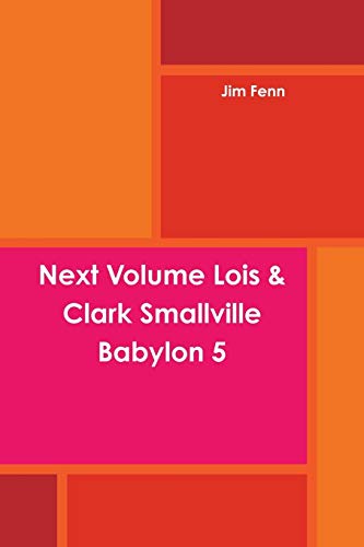Imagen de archivo de Next Volume Lois & Clark Smallville Babylon 5 a la venta por Lucky's Textbooks