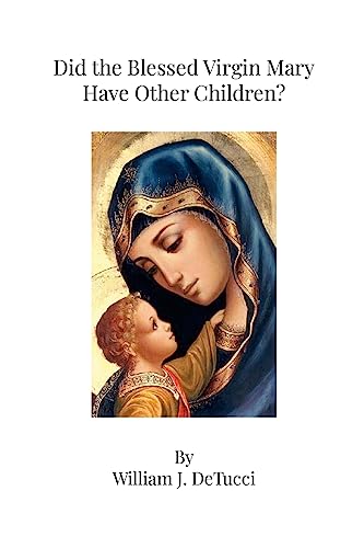 Stock image for DID THE BLESSED VIRGIN MARY HAVE OTHER CHILDREN? for sale by GreatBookPrices