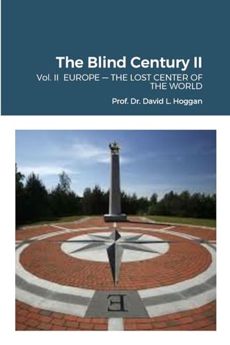 Stock image for The Blind Century II: Vol. II EUROPE ? THE LOST CENTER OF THE WORLD for sale by California Books