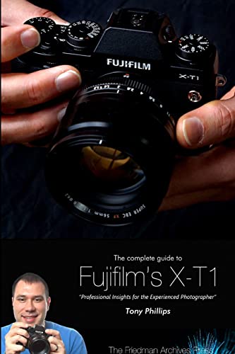 Stock image for The Complete Guide to Fujifilm's X-T1 Camera (B&W Edition) for sale by SecondSale