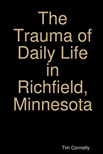 Stock image for The Trauma of Daily Life in Richfield, Minnesota for sale by PBShop.store US
