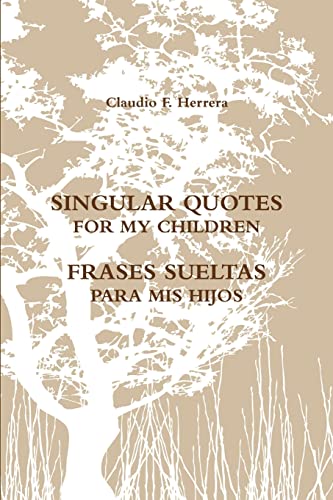 Beispielbild fr SINGULAR QUOTES FOR MY CHILDREN - FRASES SUELTAS PARA MIS HIJOS zum Verkauf von Ria Christie Collections