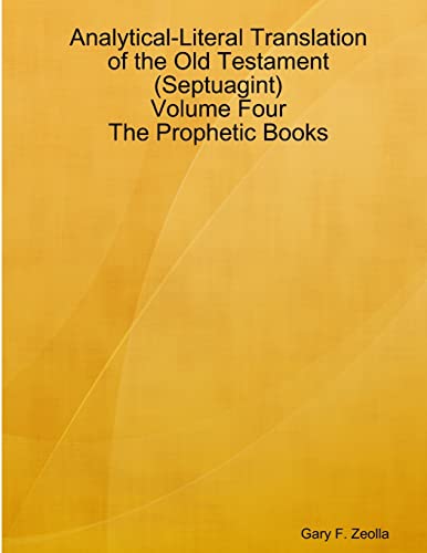 Beispielbild fr AnalyticalLiteral Translation of the Old Testament Septuagint Volume Four The Prophetic Books 4 zum Verkauf von PBShop.store US