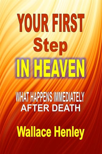 Stock image for Your First Step In Heaven: What Happens Immediately After Death for sale by ThriftBooks-Dallas