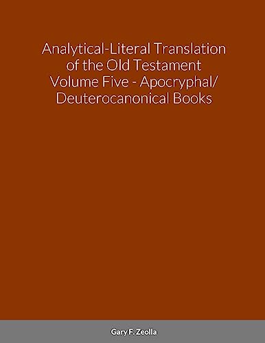 9781312624733: Analytical-Literal Translation of the Old Testament (Septuagint) - Volume Five - The Apocryphal/ Deuterocanonical Books