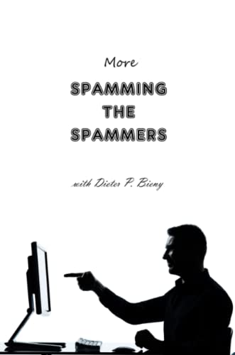 Stock image for More Spamming the Spammers (with Dieter P. Bieny) for sale by Lucky's Textbooks