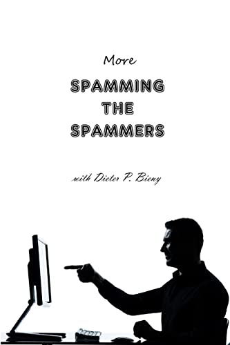 Stock image for More Spamming the Spammers (with Dieter P. Bieny) for sale by Lucky's Textbooks