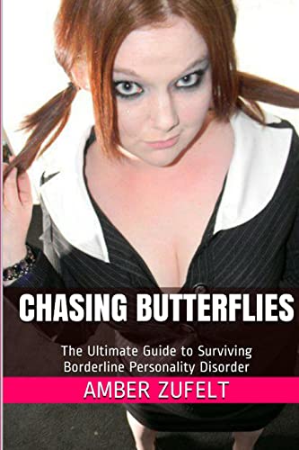 9781312629448: Chasing Butterflies: The Ultimate Guide to Surviving Borderline Personality Disorder