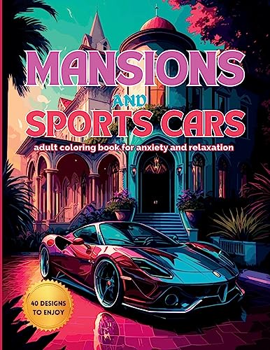 Stock image for Mansions and Sports Cars: An Adult Coloring Book for Anxiety and Relaxation for sale by California Books