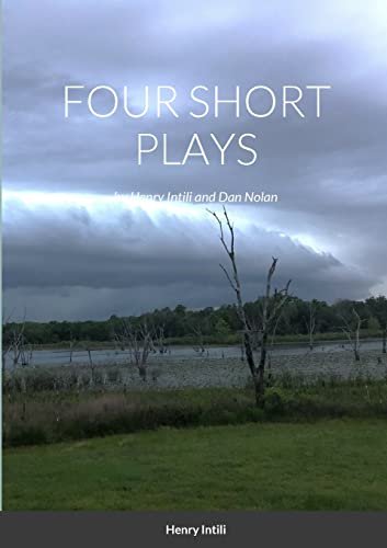 Stock image for FOUR SHORT PLAYS by Henry Intili and Dan Nolan for sale by GreatBookPrices