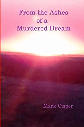 Stock image for From the Ashes of a Murdered Dream for sale by PBShop.store US