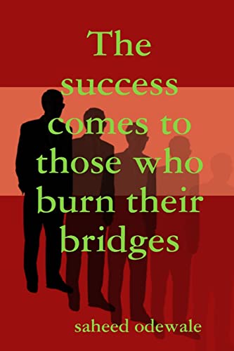 Stock image for The success comes to those who burn their bridges for sale by Chiron Media