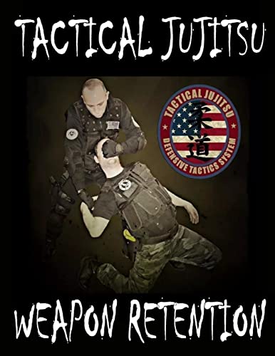 Beispielbild fr Tactical Jujitsu: Weapon Retention zum Verkauf von GreatBookPrices