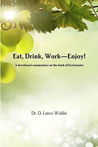 Imagen de archivo de Eat, Drink, Work-Enjoy! a la venta por Chiron Media