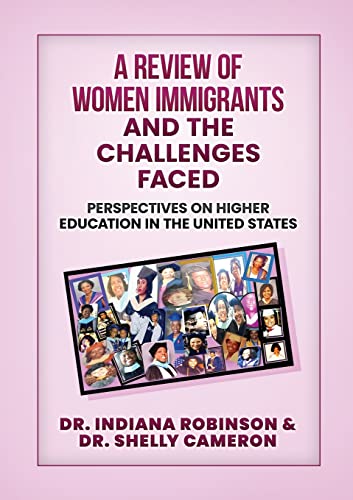 Stock image for A Review of Women Immigrants and the Challenges Faced: Perspectives on Higher Education in the United States for sale by California Books